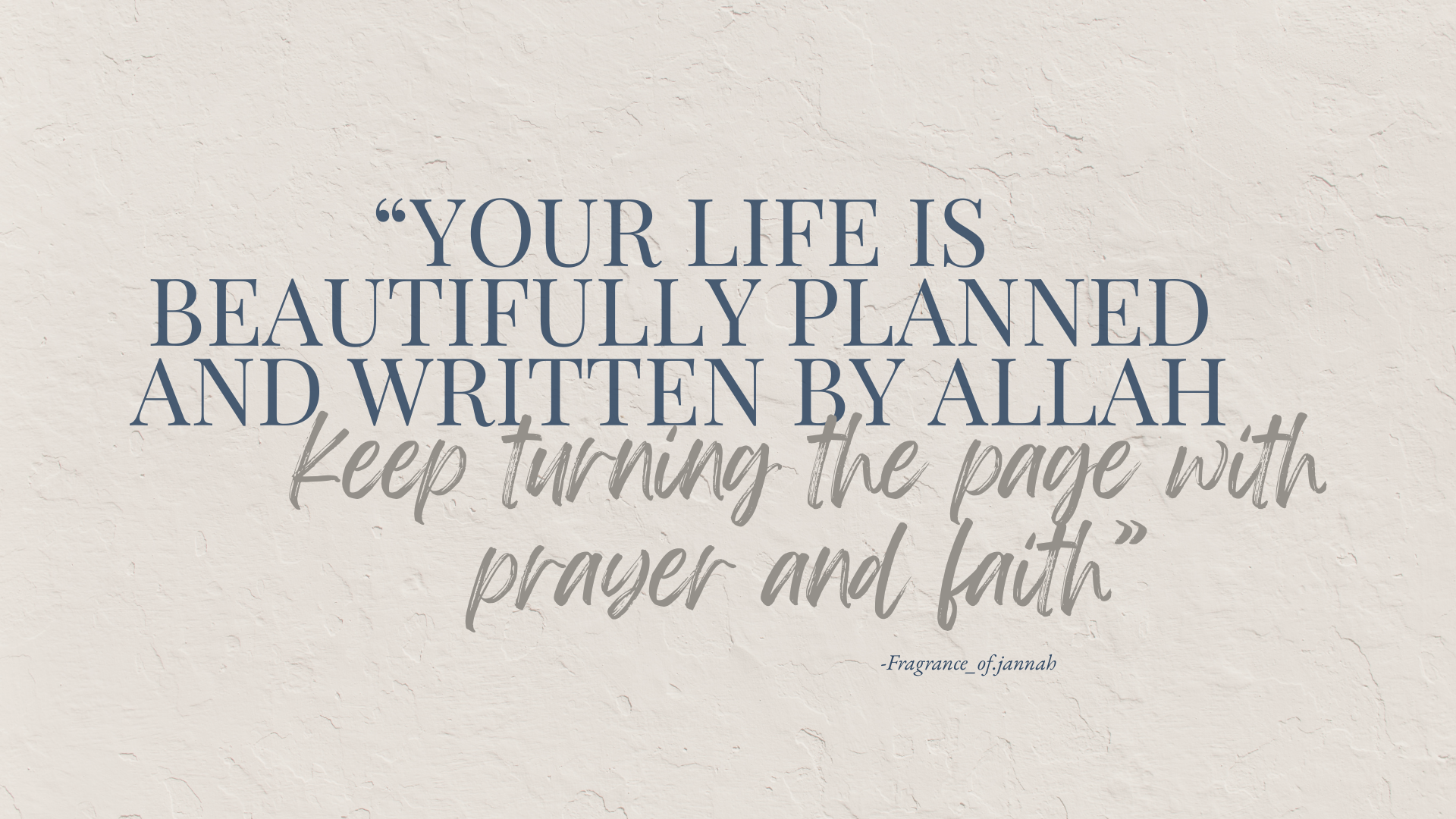 “Your life is beautifully planned and written by allah StB Quote
